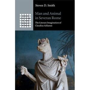Man and Animal in Severan Rome -- Steven Smith